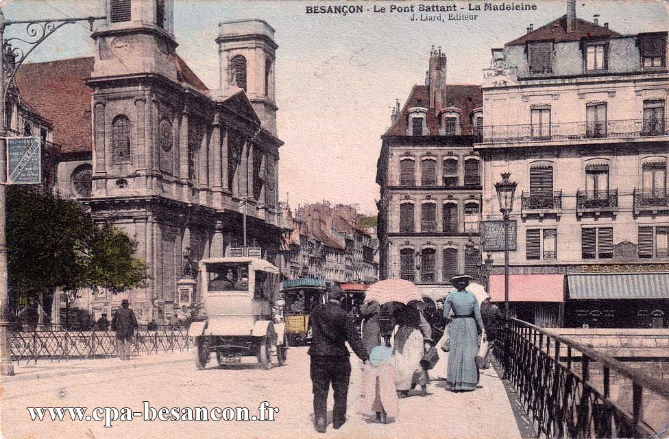 BESANÇON - Le Pont Battant - La Madeleine